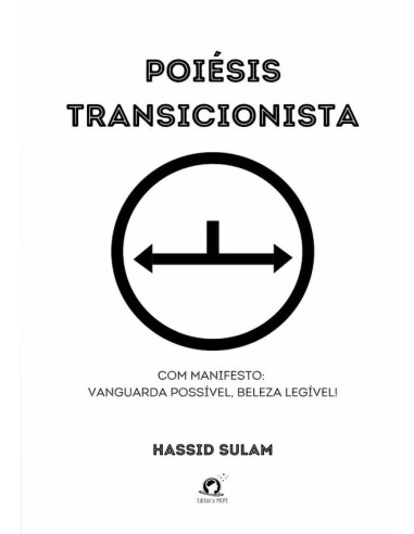 Poiésis Transicionista:Com manifesto: vanguarda possível, beleza legível