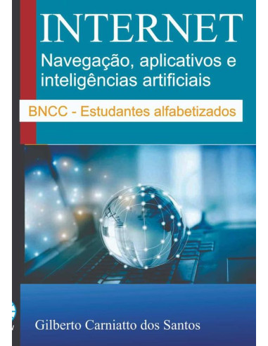 Internet: Navegação, Aplicativos Web E Inteligências Artificiais:Desenvolvimento de Competências, Passo a Passo