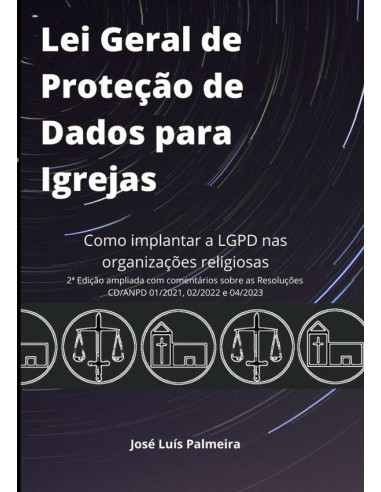 Lei Geral De Proteção De Dados Para Igrejas:Como implantar a LGPD nas organizações religiosas