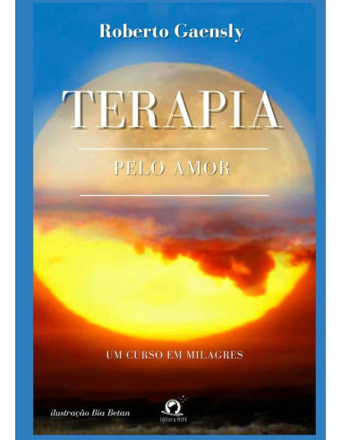 Terapia Pelo Amor:Um curso em milagres