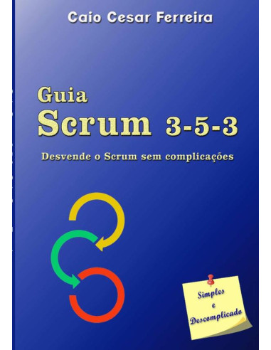 Guia Scrum 3-5-3:Desvende o Scrum sem complicações