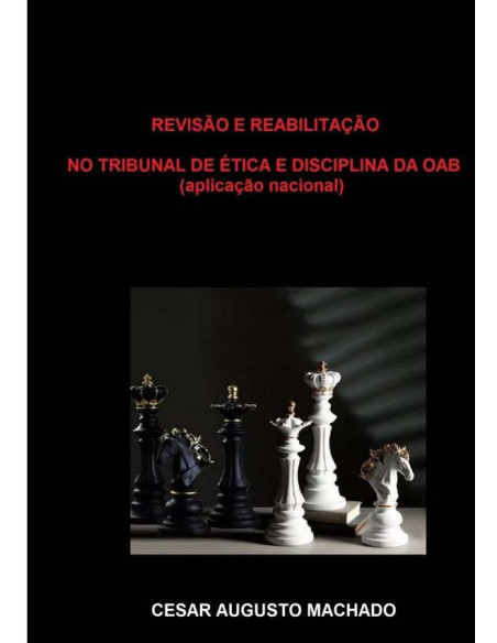 Revisão E Reabilitação No Tribunal De Ética E Disciplina Da Oab