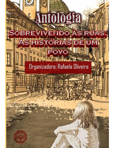 Sobrevivendo Às Ruas:As histórias de um povo