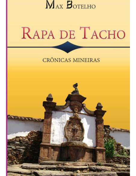 Rapa De Tacho:Crônicas mineiras