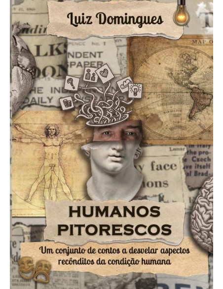 Humanos Pitorescos:Um conjunto de contos a desvelar aspectos recônditos da condição humana