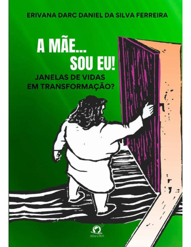 A Mãe... Sou Eu!:Janelas de vidas em transformação?