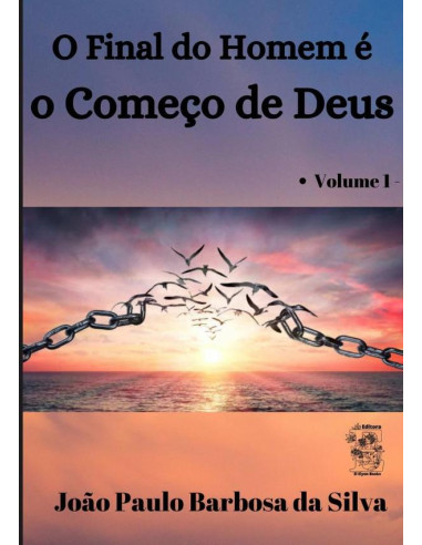 O Final Do Homem É O Começo De Deus