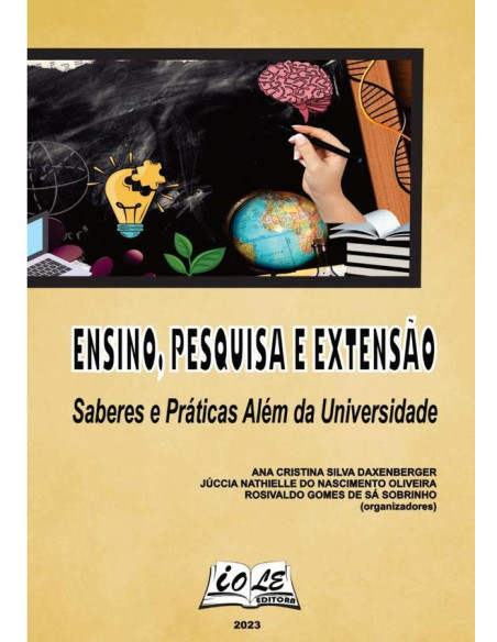 Ensino, Pesquisa E Extensão: Saberes E Práticas Além Da Universidade