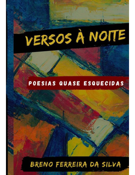 Versos À Noite:POESIAS QUASE ESQUECIDAS