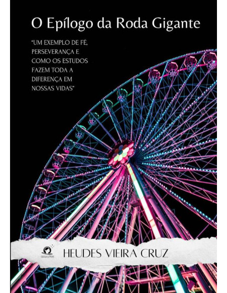 O Epílogo Da Roda Gigante:“Um exemplo de fé, perseverança e como os estudos fazem toda a diferença em nossas vidas”