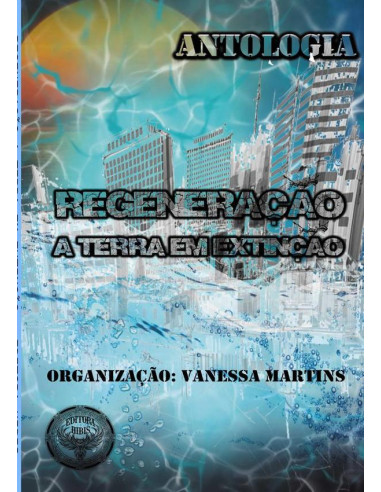 Regeneração:A Terra em extinção.