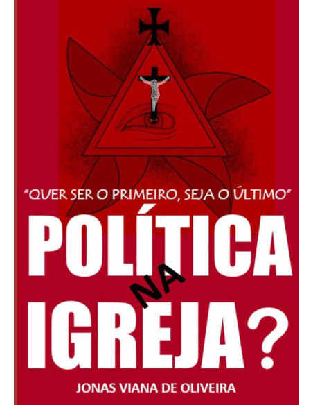 "quer Ser O Primeiro, Seja O Último". Política Na Igreja?