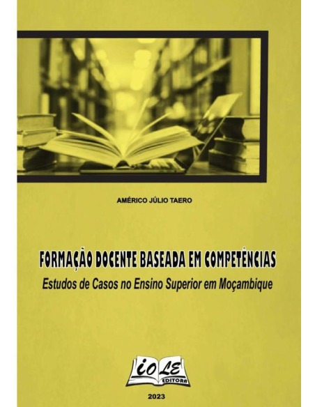 Formação Docente Baseada Em Competências: Estudos De Casos No Ensino Superior Em Moçambique