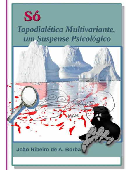 Só:Topodialética Multivariante, um Suspense Psicológico