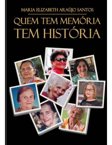 Quem Tem Memória Tem História:MARIA ELIZABETH ARAUJO SANROS