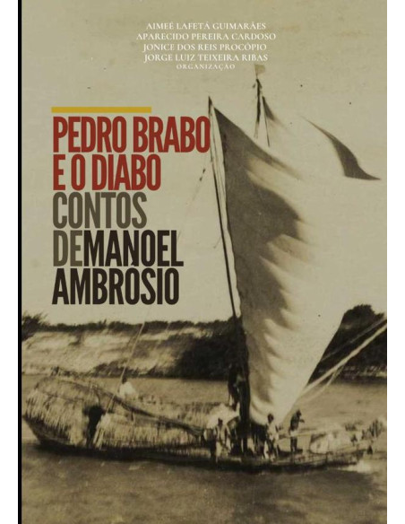 Pedro Brabo E O Diabo:contos de Manoel Ambrósio