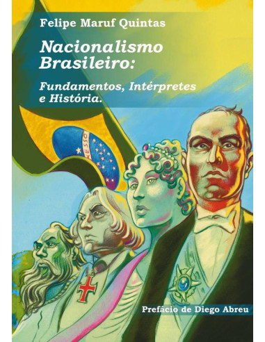 Nacionalismo Brasileiro:FUNDAMENTOS, INTÉRPRETES E HISTÓRIA