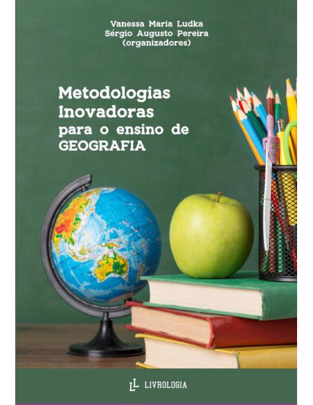 Metodologias Inovadoras Para O Ensino De Geografia