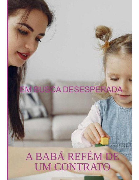 A Babá Refém De Um Contrato:EM BUSCA DESESPERADA