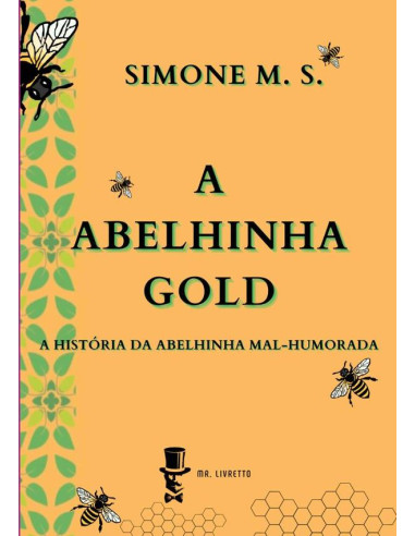 A Abelhinha Gold:A HISTÓRIA DA ABELHINHA MAL-HUMORADA