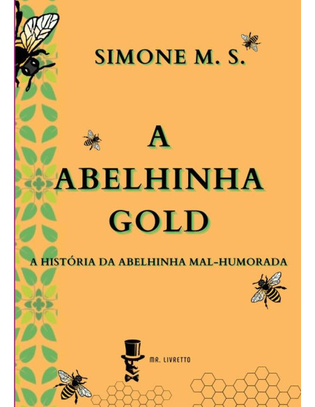 A Abelhinha Gold:A HISTÓRIA DA ABELHINHA MAL-HUMORADA