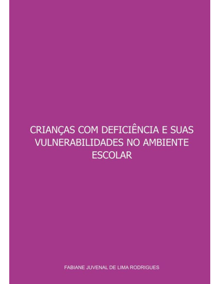 Crianças Com Deficiência E Suas Vulnerabilidades No Ambiente Escolar