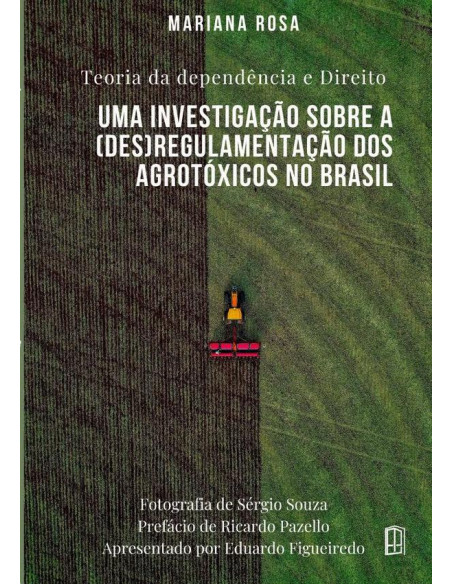 Teoria Da Dependência E Direito : Uma Investigação Sobre A (des)regulamentação Dos Agrotóxicos No Brasil