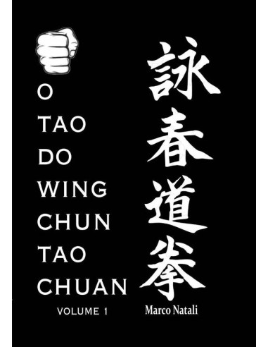 O Tao Do Wing Chun Tao Chuan:Volume 1