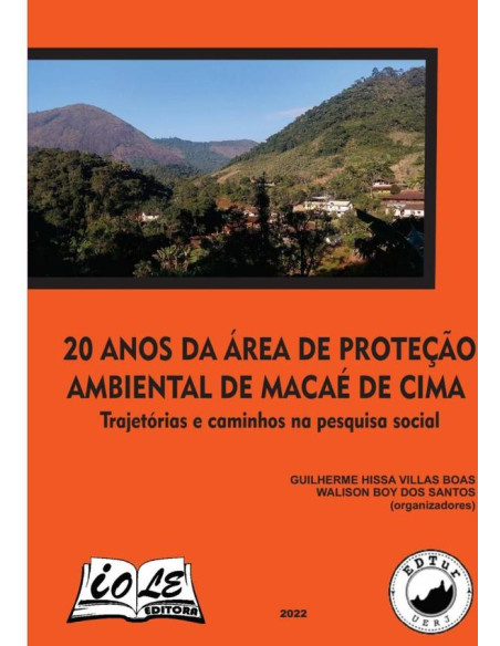 20 Anos Da Área De Proteção Ambiental De Macaé De Cima: Trajetórias E Caminhos Na Pesquisa Social