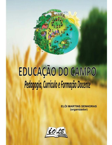 Educação Do Campo: Pedagogia, Currículo E Formação Docente