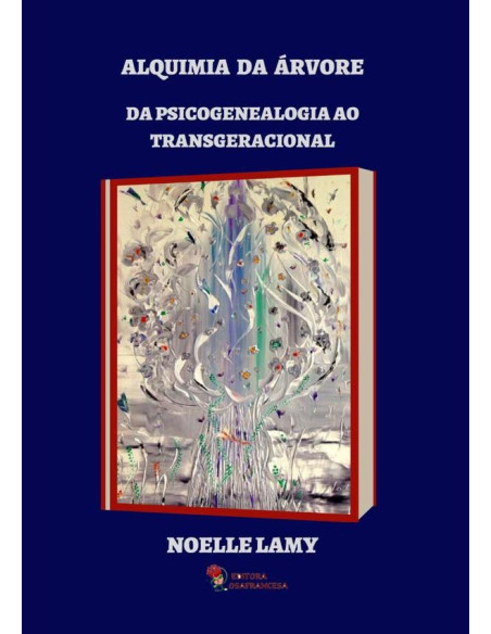 Alquimia Da Árvore:Da psicogenealogia ao transgeracional