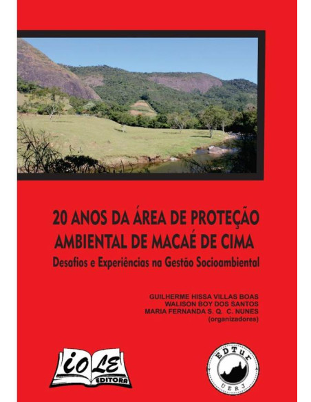 20 Anos Da Área De Proteção Ambiental De Macaé De Cima: Desafios E Experiências Na Gestão Socioambiental