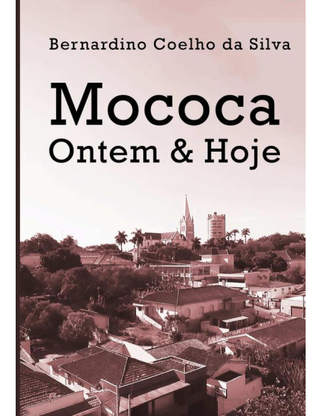 Mococa:Ontem & Hoje