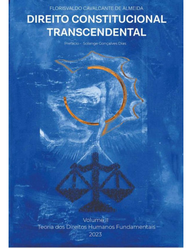 Direito Constitucional Transcendental  Vol. Ii:TEORIA DOS DIREITOS HUMANOS FUNDAMENTAIS?