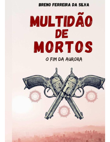 Multidão De Mortos:O FIM DA AURORA