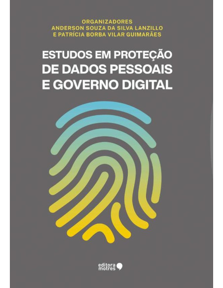 Estudos Em Proteção De Dados Pessoais E Governo Digital