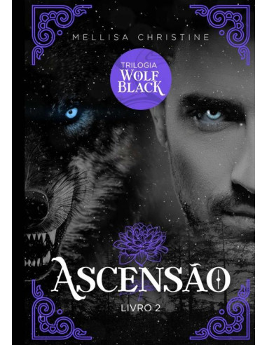 Ascensão (nova Versão):Trilogia Wolf Black