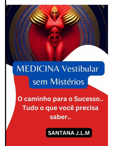 Medicina Vestibular Sem Mistérios:O caminho para o sucesso tudo o que você precisa saber