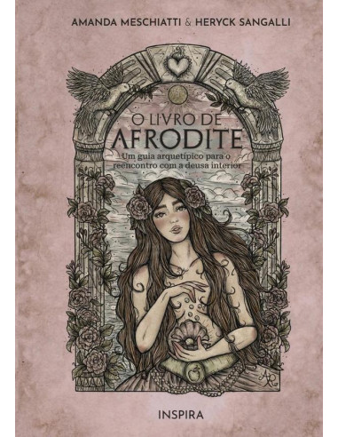 O Livro De Afrodite:Um guia arquetípico para o reencontro com a deusa interior