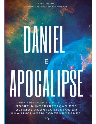 Daniel E Apocalipse:Uma abordagem Bíblica e Crítica