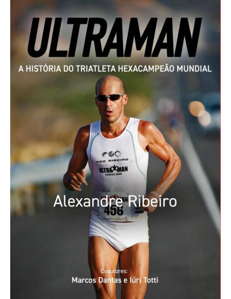 Ultraman:A história do triatleta hexacampeão mundial