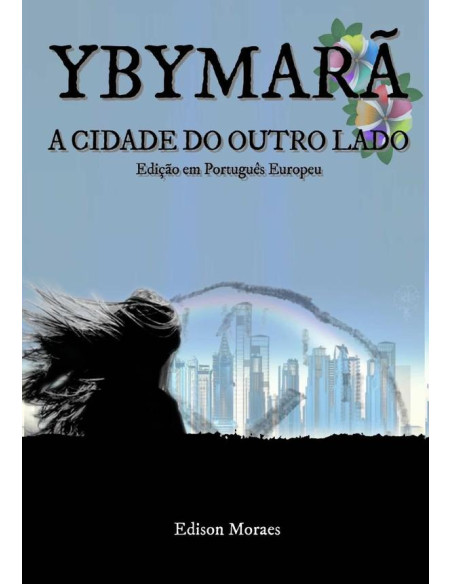 Ybymarã:A Cidade do Outro Lado (Português Europeu)