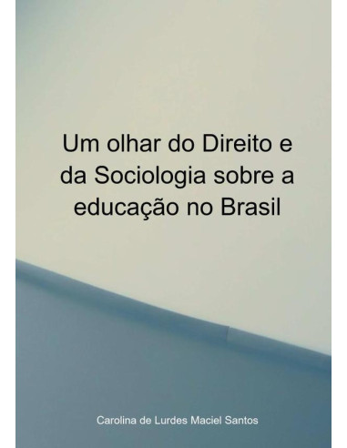 Um Olhar Do Direito E Da Sociologia Sobre A Educação No Brasil