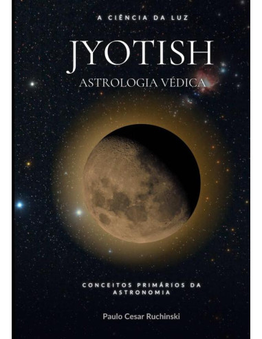 Jyotish Astrologia Védica:Conceitos Primários da Astronomia