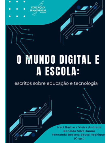 O Mundo Digital E A Escola:escritos sobre educação e tecnologia