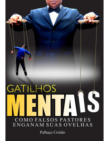 Gatilhos Mentais:COMO FALSOS PASTORES ENGANAM SUAS OVELHAS