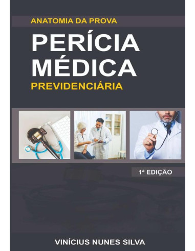 Perícia Médica Previdenciária:Anatomia da Prova