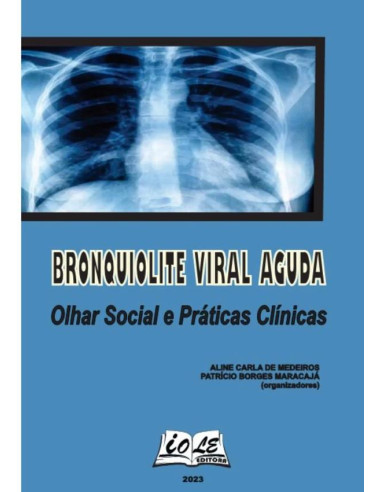 Bronquiolite Viral Aguda: Olhar Social E Práticas Clínicas