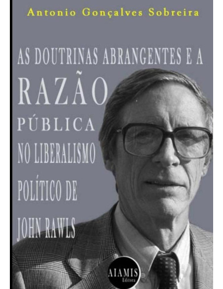 As Doutrinas Abrangentes E A Razão Pública No  Liberalismo Político De John Rawls