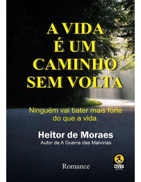 A Vida É Um Caminho Sem Volta:A Vida é um caminho